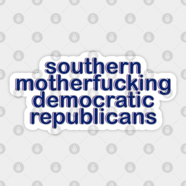 HamQuote Southern Mofo Democratic Republicans Sticker by baranskini